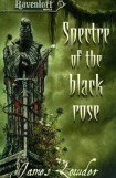 книга Spectre Of The Black Rose