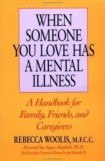 книга Если ваш близкий страдает душевной болезнью. Руководство для членов семей, друзей и социальных работников