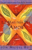 книга La Maestria Del Amor: Una guía práctica Para el arte de las relaciones