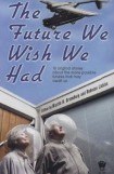 книга The Future We Wish We Had
