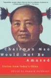 книга Chairman Mao Would Not Be Amused – Fiction From Today